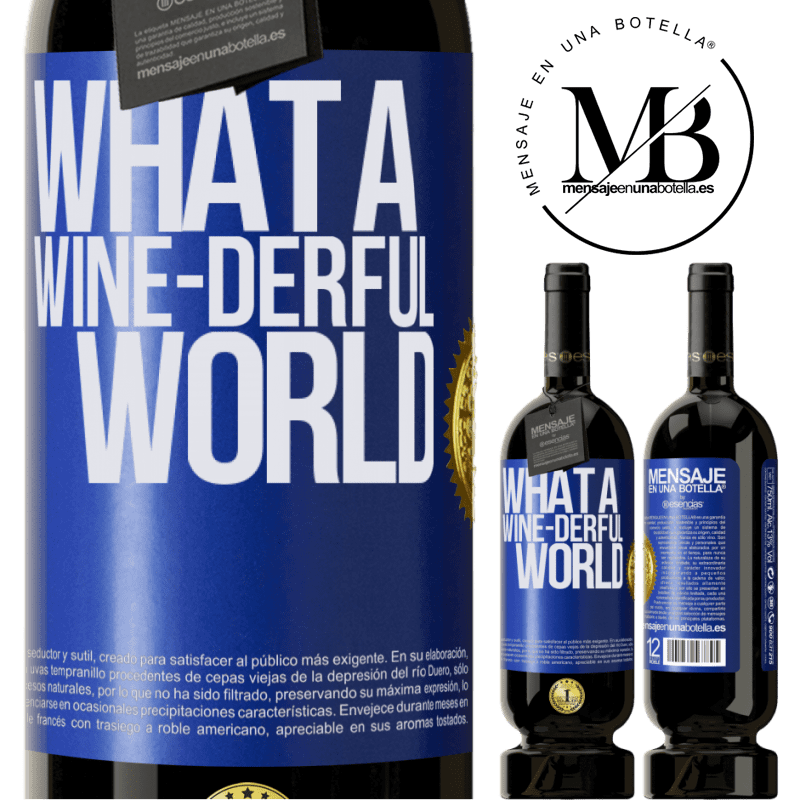 29,95 € Kostenloser Versand | Rotwein Premium Ausgabe MBS® Reserva What a wine-derful world Blaue Markierung. Anpassbares Etikett Reserva 12 Monate Ernte 2014 Tempranillo