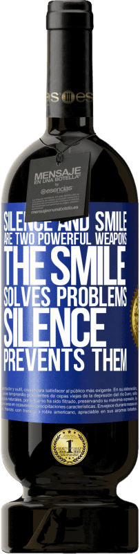 «Silence and smile are two powerful weapons. The smile solves problems, silence prevents them» Premium Edition MBS® Reserve