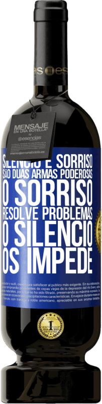 49,95 € Envio grátis | Vinho tinto Edição Premium MBS® Reserva Silêncio e sorriso são duas armas poderosas. O sorriso resolve problemas, o silêncio os impede Etiqueta Azul. Etiqueta personalizável Reserva 12 Meses Colheita 2016 Tempranillo