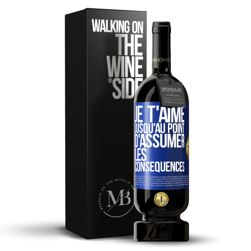 49,95 € Envoi gratuit | Vin rouge Édition Premium MBS® Réserve Je t'aime jusqu'au point d'assumer les conséquences Étiquette Bleue. Étiquette personnalisable Réserve 12 Mois Récolte 2016 Tempranillo