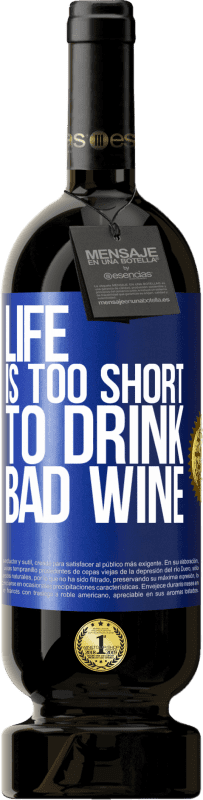 49,95 € 送料無料 | 赤ワイン プレミアム版 MBS® 予約する 人生は短すぎて悪いワインを飲むことができない 青いタグ. カスタマイズ可能なラベル 予約する 12 月 収穫 2014 Tempranillo