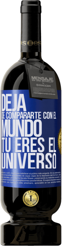 49,95 € | Vino Tinto Edición Premium MBS® Reserva Deja de compararte con el mundo, tú eres el universo Etiqueta Azul. Etiqueta personalizable Reserva 12 Meses Cosecha 2015 Tempranillo