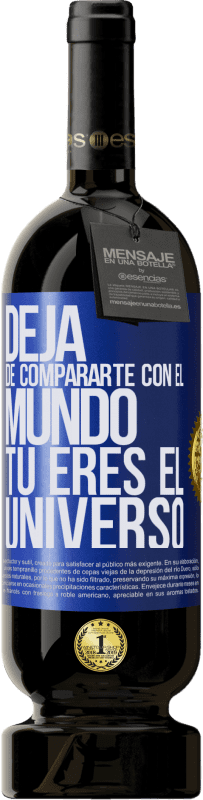 49,95 € Envío gratis | Vino Tinto Edición Premium MBS® Reserva Deja de compararte con el mundo, tú eres el universo Etiqueta Azul. Etiqueta personalizable Reserva 12 Meses Cosecha 2016 Tempranillo