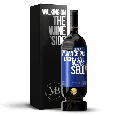 «Si quelque chose n'avance pas lâchez-la et avancez seul» Édition Premium MBS® Réserve