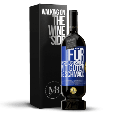 «Für anspruchsvolle mit gutem Geschmack» Premium Ausgabe MBS® Reserve