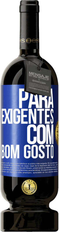 49,95 € | Vinho tinto Edição Premium MBS® Reserva Para exigentes com bom gosto Etiqueta Azul. Etiqueta personalizável Reserva 12 Meses Colheita 2014 Tempranillo