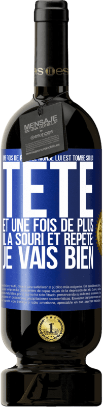49,95 € | Vin rouge Édition Premium MBS® Réserve Une fois de plus le monde lui est tombé sur la tête. Et une fois de plus il a souri et répété: Je vais bien Étiquette Bleue. Étiquette personnalisable Réserve 12 Mois Récolte 2016 Tempranillo