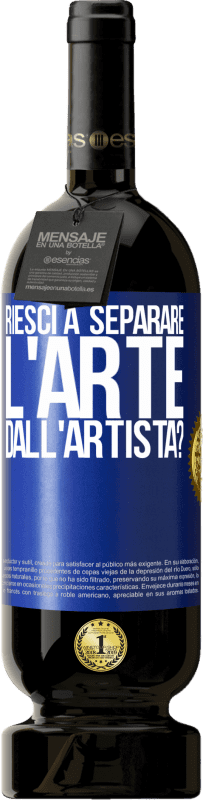 Spedizione Gratuita | Vino rosso Edizione Premium MBS® Riserva riesci a separare l'arte dall'artista? Etichetta Blu. Etichetta personalizzabile Riserva 12 Mesi Raccogliere 2014 Tempranillo