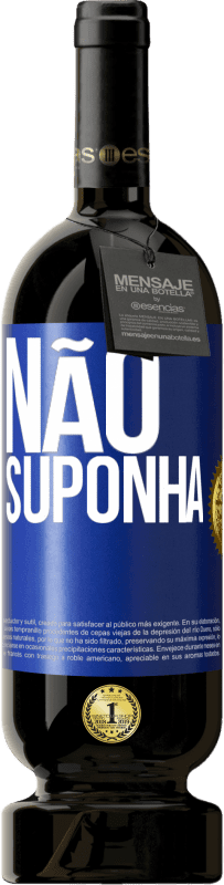 49,95 € Envio grátis | Vinho tinto Edição Premium MBS® Reserva Não suponha Etiqueta Azul. Etiqueta personalizável Reserva 12 Meses Colheita 2016 Tempranillo