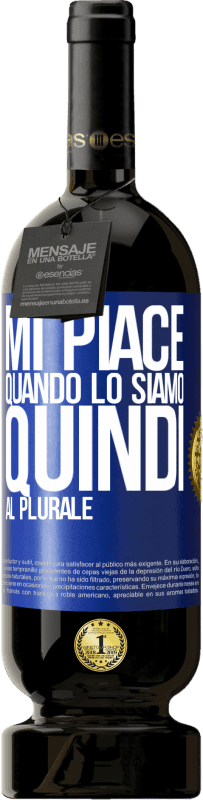 49,95 € | Vino rosso Edizione Premium MBS® Riserva Mi piace quando lo siamo. Quindi al plurale Etichetta Blu. Etichetta personalizzabile Riserva 12 Mesi Raccogliere 2014 Tempranillo