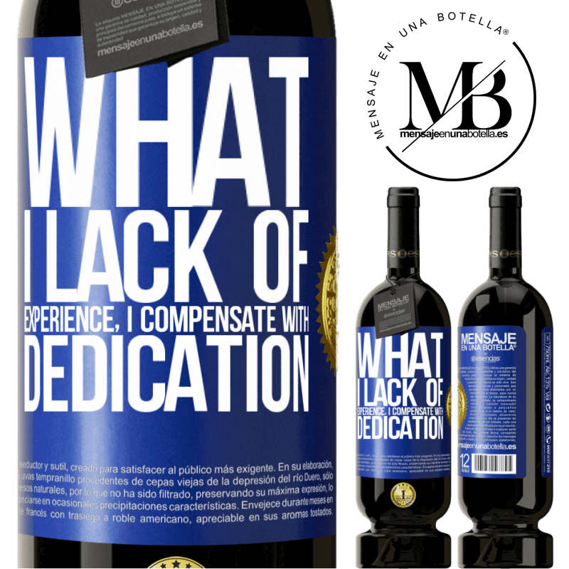 29,95 € Free Shipping | Red Wine Premium Edition MBS® Reserva What I lack of experience I compensate with dedication Blue Label. Customizable label Reserva 12 Months Harvest 2014 Tempranillo