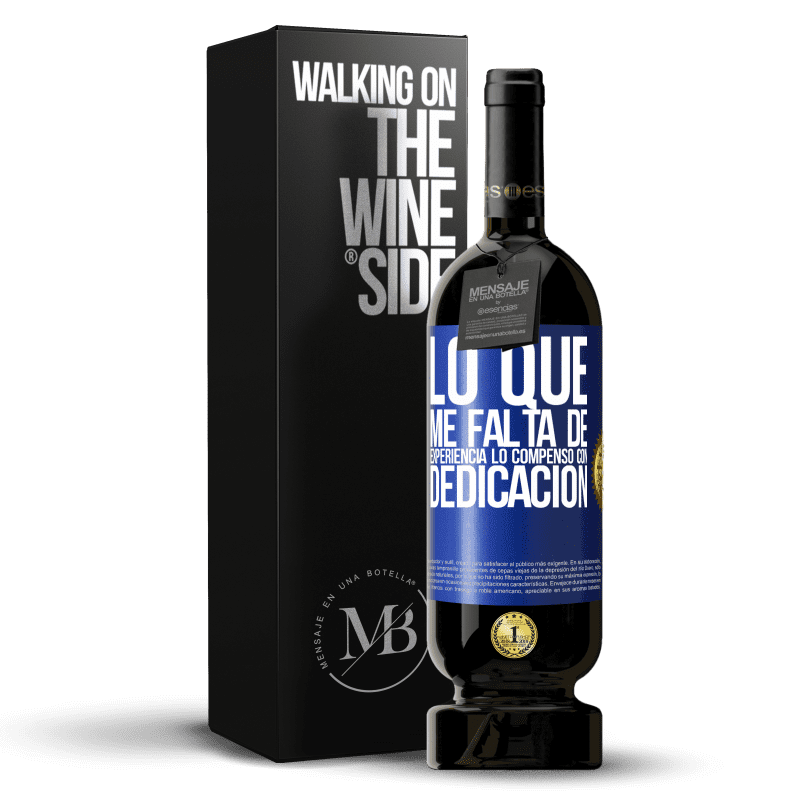 49,95 € Envío gratis | Vino Tinto Edición Premium MBS® Reserva Lo que me falta de experiencia lo compenso con dedicación Etiqueta Azul. Etiqueta personalizable Reserva 12 Meses Cosecha 2015 Tempranillo