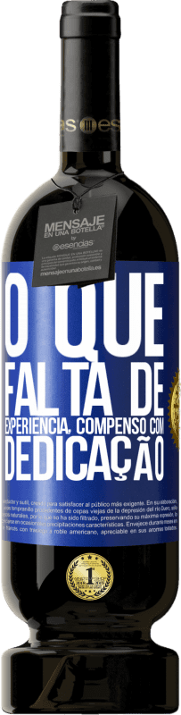 49,95 € | Vinho tinto Edição Premium MBS® Reserva O que falta de experiência compenso com dedicação Etiqueta Azul. Etiqueta personalizável Reserva 12 Meses Colheita 2015 Tempranillo