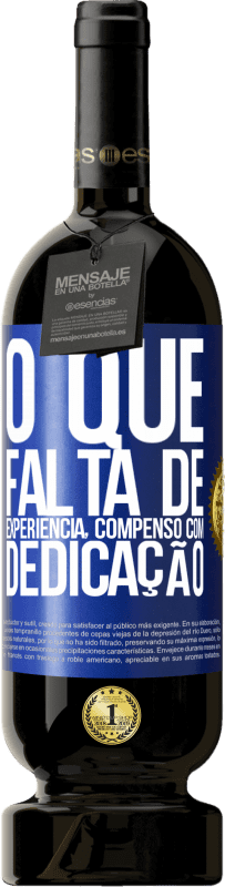 49,95 € Envio grátis | Vinho tinto Edição Premium MBS® Reserva O que falta de experiência compenso com dedicação Etiqueta Azul. Etiqueta personalizável Reserva 12 Meses Colheita 2016 Tempranillo