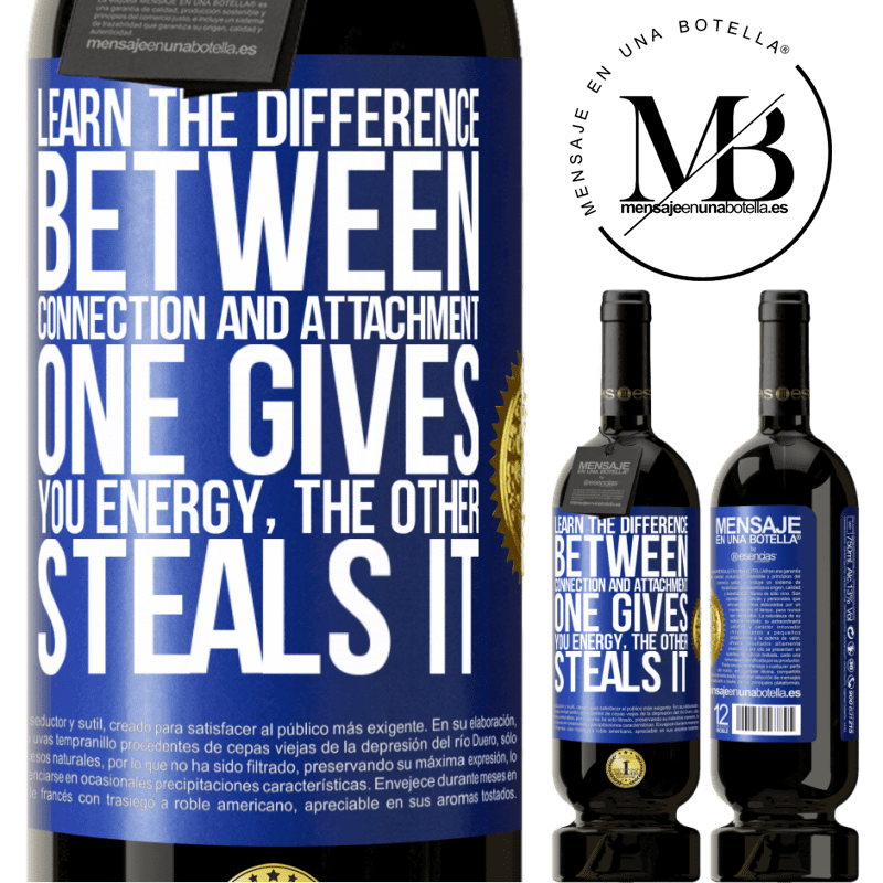 29,95 € Free Shipping | Red Wine Premium Edition MBS® Reserva Learn the difference between connection and attachment. One gives you energy, the other steals it Blue Label. Customizable label Reserva 12 Months Harvest 2014 Tempranillo