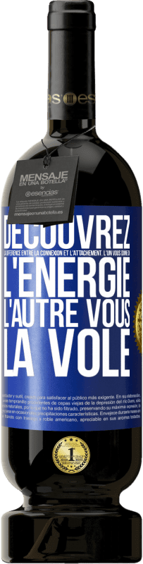 49,95 € | Vin rouge Édition Premium MBS® Réserve Découvrez la différence entre la connexion et l'attachement. L'un vous donne de l'énergie, l'autre vous la vole Étiquette Bleue. Étiquette personnalisable Réserve 12 Mois Récolte 2015 Tempranillo