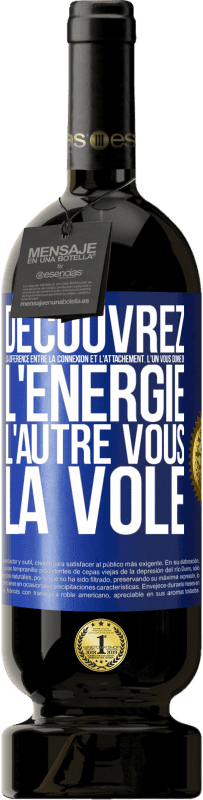 49,95 € Envoi gratuit | Vin rouge Édition Premium MBS® Réserve Découvrez la différence entre la connexion et l'attachement. L'un vous donne de l'énergie, l'autre vous la vole Étiquette Bleue. Étiquette personnalisable Réserve 12 Mois Récolte 2016 Tempranillo
