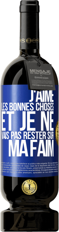 49,95 € Envoi gratuit | Vin rouge Édition Premium MBS® Réserve J'aime les bonnes choses et je ne vais pas rester sur ma faim Étiquette Bleue. Étiquette personnalisable Réserve 12 Mois Récolte 2016 Tempranillo