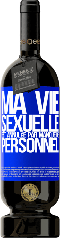 49,95 € | Vin rouge Édition Premium MBS® Réserve Ma vie sexuelle est annulée par manque de personnel Étiquette Bleue. Étiquette personnalisable Réserve 12 Mois Récolte 2016 Tempranillo
