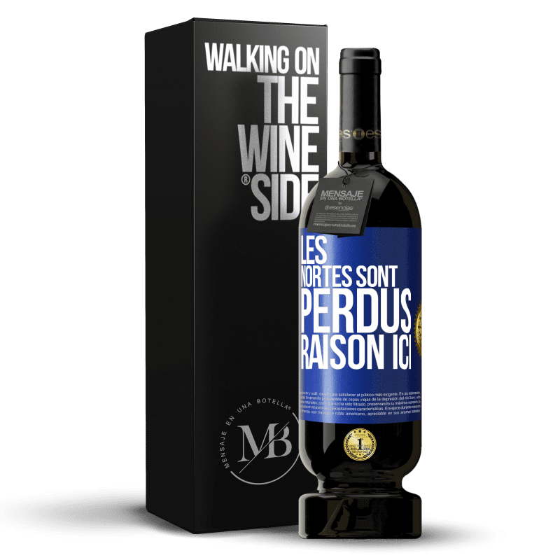 49,95 € Envoi gratuit | Vin rouge Édition Premium MBS® Réserve Les Nortes sont perdus. Raison ici Étiquette Bleue. Étiquette personnalisable Réserve 12 Mois Récolte 2015 Tempranillo