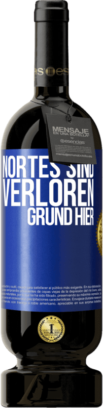 «Nortes sind verloren. Grund hier» Premium Ausgabe MBS® Reserve