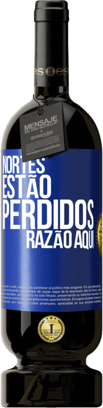 49,95 € | Vinho tinto Edição Premium MBS® Reserva Nortes estão perdidos. Razão aqui Etiqueta Azul. Etiqueta personalizável Reserva 12 Meses Colheita 2015 Tempranillo