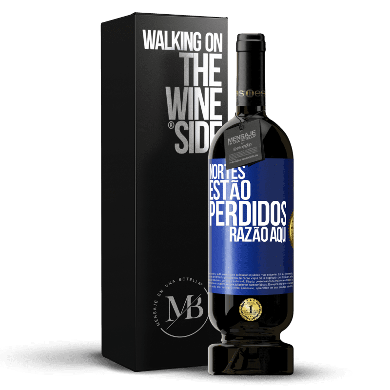 49,95 € Envio grátis | Vinho tinto Edição Premium MBS® Reserva Nortes estão perdidos. Razão aqui Etiqueta Azul. Etiqueta personalizável Reserva 12 Meses Colheita 2015 Tempranillo