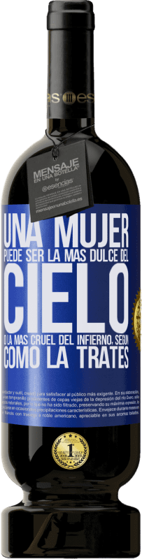 49,95 € Envío gratis | Vino Tinto Edición Premium MBS® Reserva Una mujer puede ser la más dulce del cielo, o la más cruel del infierno, según como la trates Etiqueta Azul. Etiqueta personalizable Reserva 12 Meses Cosecha 2016 Tempranillo