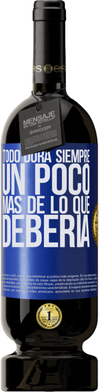 «Todo dura siempre un poco más de lo que debería» Edición Premium MBS® Reserva
