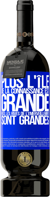 49,95 € | Vin rouge Édition Premium MBS® Réserve Plus l'île de la connaissance est grande, plus les rives de l'émerveillement sont grandes Étiquette Bleue. Étiquette personnalisable Réserve 12 Mois Récolte 2015 Tempranillo