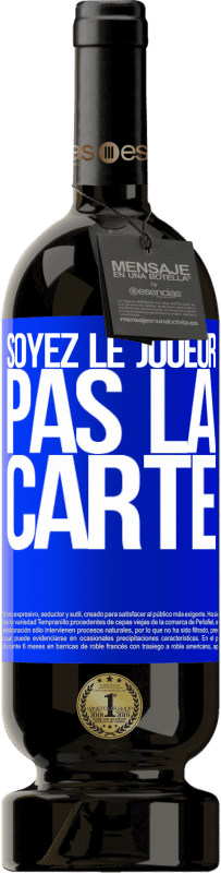 49,95 € Envoi gratuit | Vin rouge Édition Premium MBS® Réserve Soyez le joueur, pas la carte Étiquette Bleue. Étiquette personnalisable Réserve 12 Mois Récolte 2016 Tempranillo