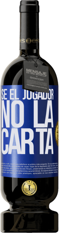 «Sé el jugador, no la carta» Edición Premium MBS® Reserva