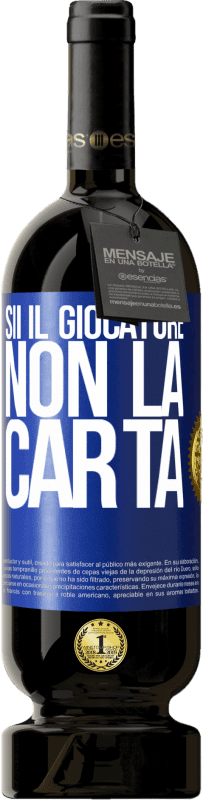 49,95 € Spedizione Gratuita | Vino rosso Edizione Premium MBS® Riserva Sii il giocatore, non la carta Etichetta Blu. Etichetta personalizzabile Riserva 12 Mesi Raccogliere 2015 Tempranillo