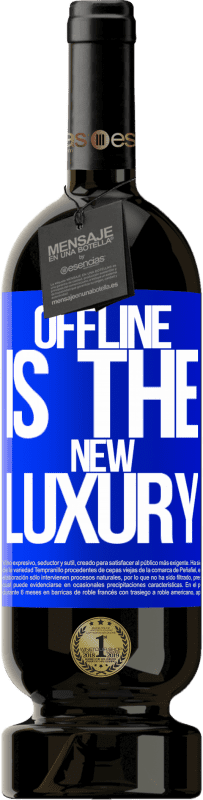 49,95 € Envoi gratuit | Vin rouge Édition Premium MBS® Réserve Offline is the new luxury Étiquette Bleue. Étiquette personnalisable Réserve 12 Mois Récolte 2016 Tempranillo