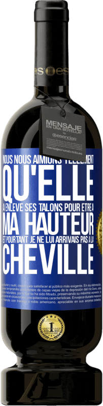 «Nous nous aimions tellement qu'elle a enlevé ses talons pour être à ma hauteur et pourtant je ne lui arrivais pas à la cheville» Édition Premium MBS® Réserve