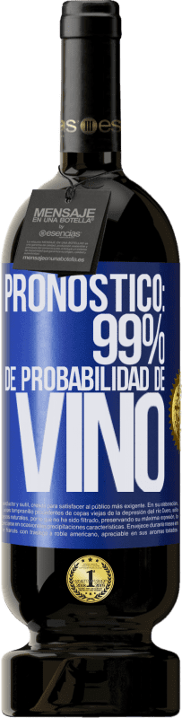 49,95 € | Vino Tinto Edición Premium MBS® Reserva Pronóstico: 99% de probabilidad de vino Etiqueta Azul. Etiqueta personalizable Reserva 12 Meses Cosecha 2016 Tempranillo