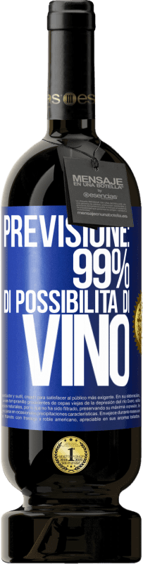 49,95 € | Vino rosso Edizione Premium MBS® Riserva Previsione: 99% di possibilità di vino Etichetta Blu. Etichetta personalizzabile Riserva 12 Mesi Raccogliere 2015 Tempranillo