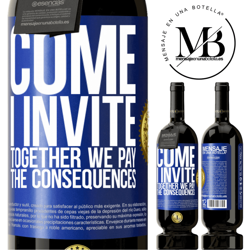 49,95 € Free Shipping | Red Wine Premium Edition MBS® Reserve Come, I invite, together we pay the consequences Blue Label. Customizable label Reserve 12 Months Harvest 2014 Tempranillo