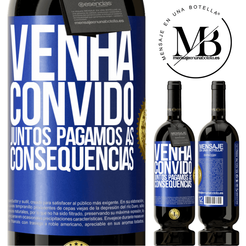 49,95 € Envio grátis | Vinho tinto Edição Premium MBS® Reserva Venha, convido, juntos pagamos as consequências Etiqueta Azul. Etiqueta personalizável Reserva 12 Meses Colheita 2014 Tempranillo