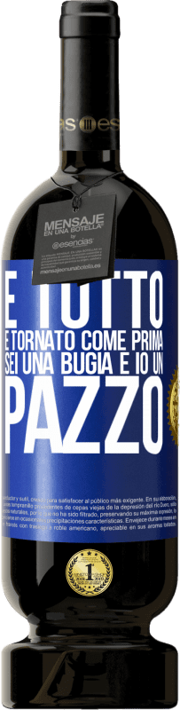 49,95 € Spedizione Gratuita | Vino rosso Edizione Premium MBS® Riserva E tutto è tornato come prima. Sei una bugia e io un pazzo Etichetta Blu. Etichetta personalizzabile Riserva 12 Mesi Raccogliere 2016 Tempranillo