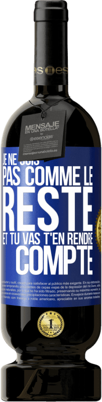 49,95 € Envoi gratuit | Vin rouge Édition Premium MBS® Réserve Je ne suis pas comme le reste et tu vas t'en rendre compte Étiquette Bleue. Étiquette personnalisable Réserve 12 Mois Récolte 2016 Tempranillo