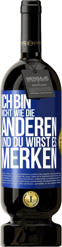 49,95 € Kostenloser Versand | Rotwein Premium Ausgabe MBS® Reserve Ich bin nicht wie die anderen, und du wirst es merken Blaue Markierung. Anpassbares Etikett Reserve 12 Monate Ernte 2016 Tempranillo