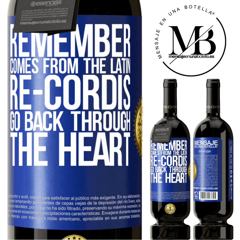 29,95 € Free Shipping | Red Wine Premium Edition MBS® Reserva REMEMBER, from the Latin re-cordis, go back through the heart Blue Label. Customizable label Reserva 12 Months Harvest 2014 Tempranillo