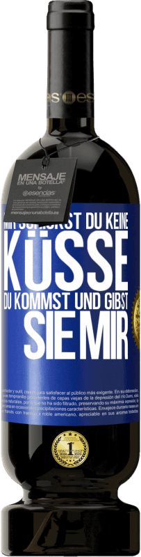 49,95 € | Rotwein Premium Ausgabe MBS® Reserve Mir Schickst du keine Küsse, du kommst und gibst sie mir Blaue Markierung. Anpassbares Etikett Reserve 12 Monate Ernte 2016 Tempranillo