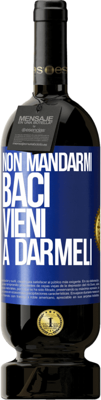 49,95 € | Vino rosso Edizione Premium MBS® Riserva Non mandarmi baci, vieni a darmeli Etichetta Blu. Etichetta personalizzabile Riserva 12 Mesi Raccogliere 2014 Tempranillo