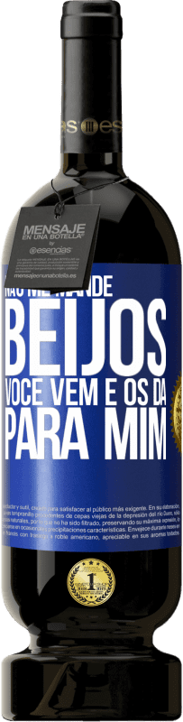 49,95 € | Vinho tinto Edição Premium MBS® Reserva Não me mande beijos, você vem e os dá para mim Etiqueta Azul. Etiqueta personalizável Reserva 12 Meses Colheita 2016 Tempranillo