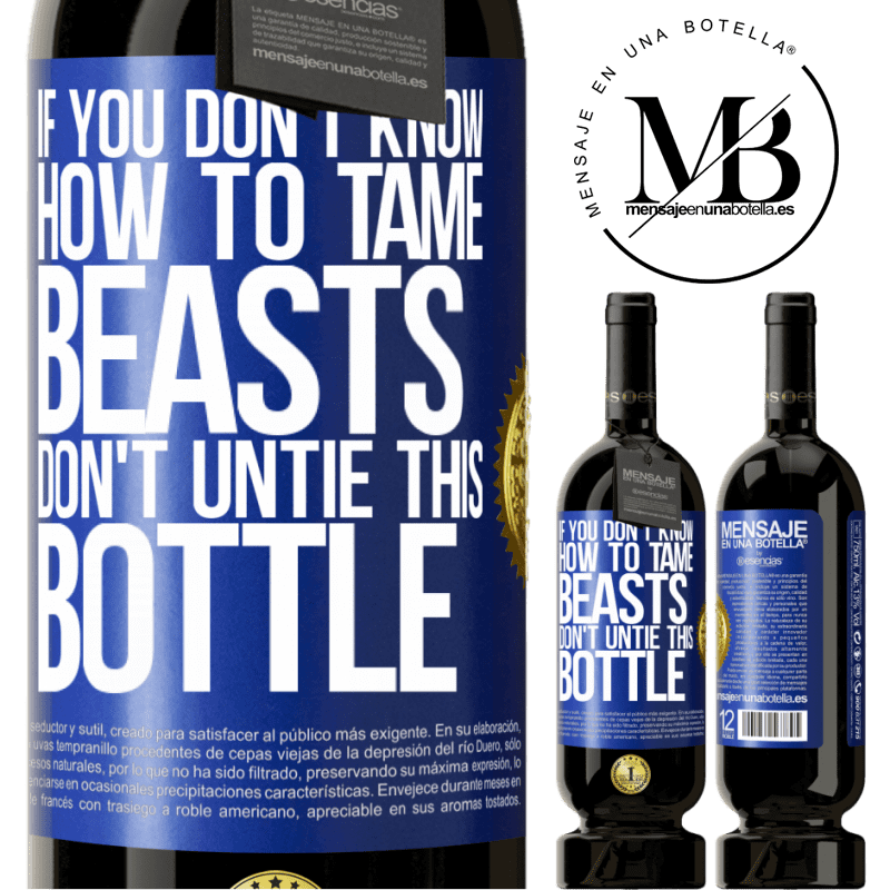 49,95 € Free Shipping | Red Wine Premium Edition MBS® Reserve If you don't know how to tame beasts don't untie this bottle Blue Label. Customizable label Reserve 12 Months Harvest 2014 Tempranillo