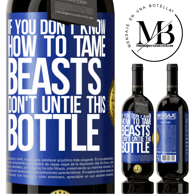 49,95 € Free Shipping | Red Wine Premium Edition MBS® Reserve If you don't know how to tame beasts don't untie this bottle Blue Label. Customizable label Reserve 12 Months Harvest 2016 Tempranillo