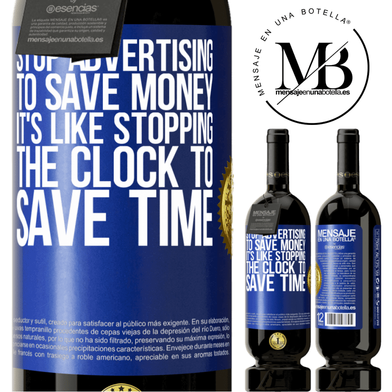 49,95 € Free Shipping | Red Wine Premium Edition MBS® Reserve Stop advertising to save money, it's like stopping the clock to save time Blue Label. Customizable label Reserve 12 Months Harvest 2014 Tempranillo