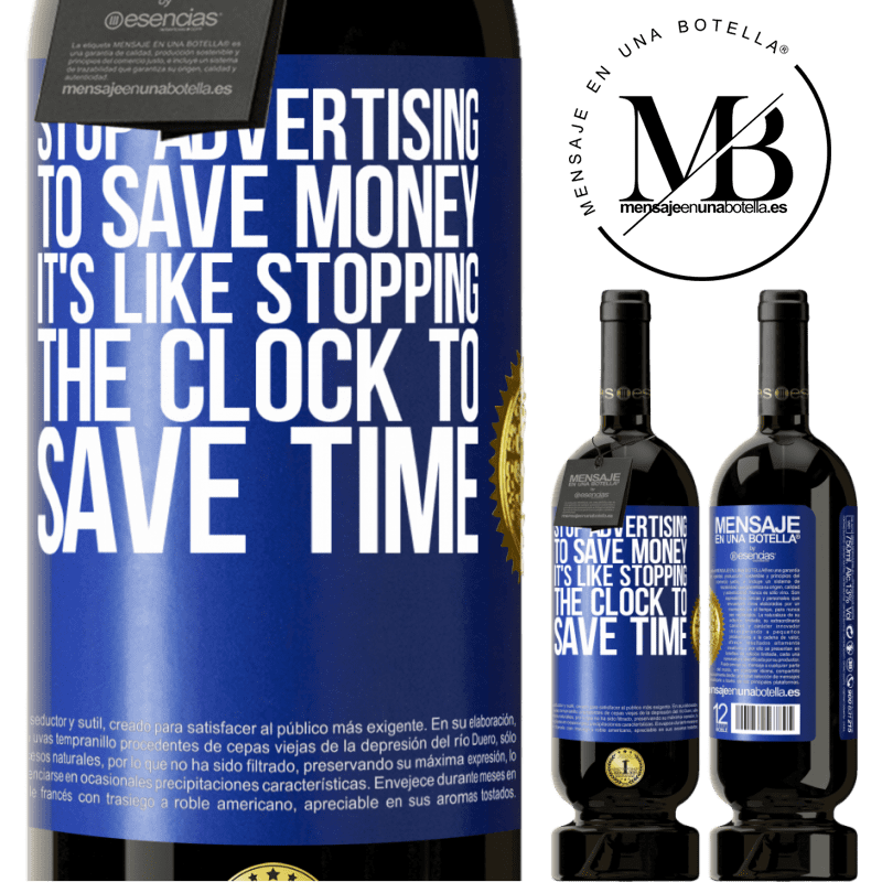 49,95 € Free Shipping | Red Wine Premium Edition MBS® Reserve Stop advertising to save money, it's like stopping the clock to save time Blue Label. Customizable label Reserve 12 Months Harvest 2016 Tempranillo